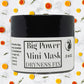 Big Power Mini Mask Dryness Fix