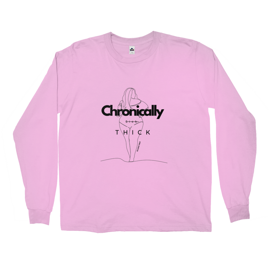 Chronically Thick Long Sleeve Shirt