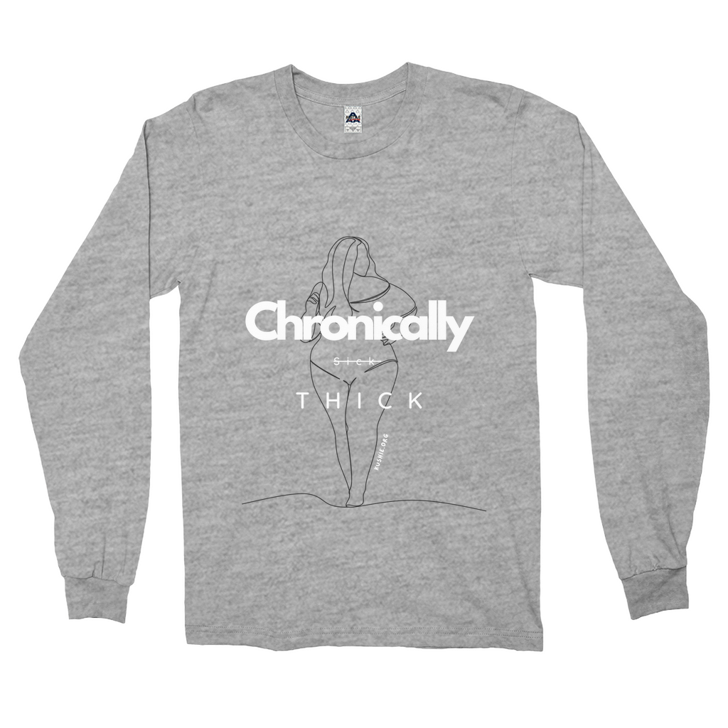 Chronically Thick Long Sleeve Shirt