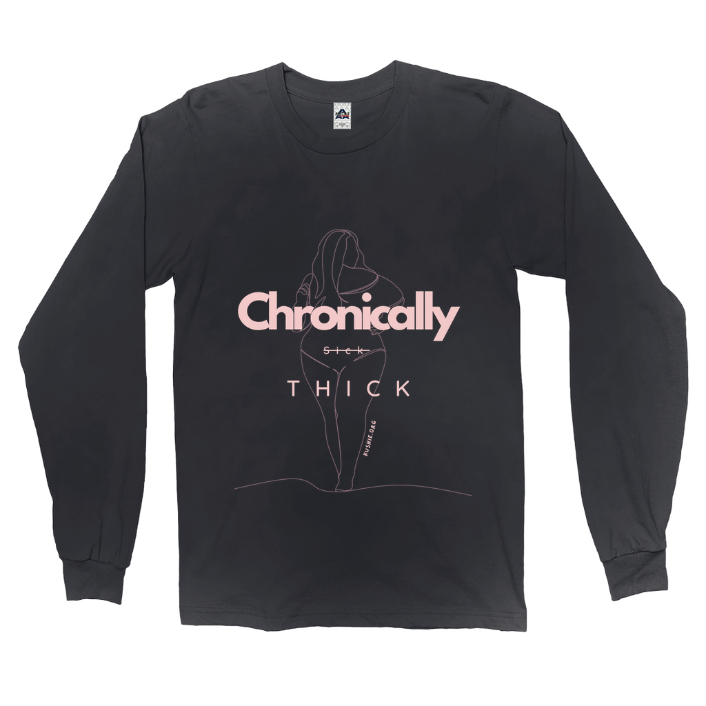 Chronically Thick Long Sleeve Shirt