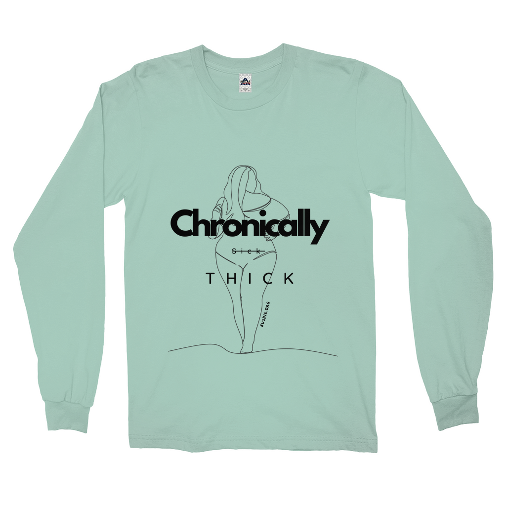 Chronically Thick Long Sleeve Shirt