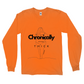 Chronically Thick Long Sleeve Shirt