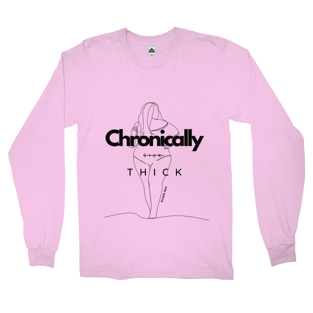 Chronically Thick Long Sleeve Shirt