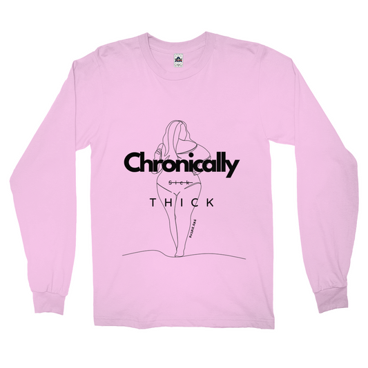 Chronically Thick Long Sleeve Shirt