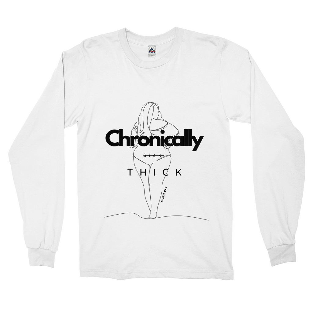 Chronically Thick Long Sleeve Shirt