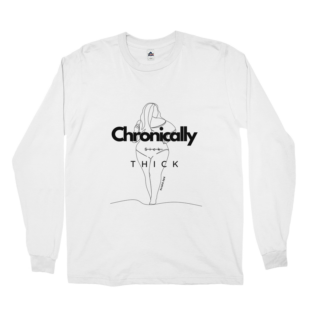 Chronically Thick Long Sleeve Shirt